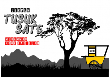 Cerpen: Tusuk Sate | Muhammad Noor Fadillah