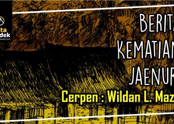 Cerpen Wildan L. Mazir | Berita Kematian Jaenuri