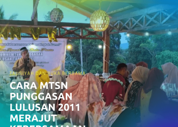 Buka Bersama dan Tausiyah Ramadan: Cara MTSN Punggasan Lulusan 2011 Merajut Kebersamaan | Apriwanto