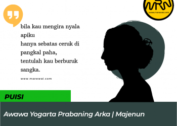Puisi-puisi Awawa Yogarta Prabaning Arka | Majenun