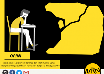 Opini: Inez Syawalytrie F | Transplantasi Sekolah Modernitas dan Multi-Global Serta Religius Sebagai Landasan Kemajuan Bangsa