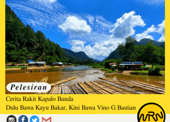 Rakit Kapalo Banda: Dulu Bawa Kayu Bakar, Kini Bawa Vino G Bastian