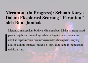 Merantau (in Progress): Sebuah Karya Dalam Eksplorasi Seorang “Perantau” oleh Rani Jambak