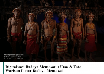Digitalisasi Budaya Mentawai: Uma & Tato Warisan Luhur Budaya Mentawai