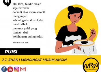 PUISI-PUISI J.J. EHAK | MENGINGAT MUSIM ANGIN