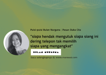 Puisi-puisi Bulan Nurguna | Pesan Duka Cita
