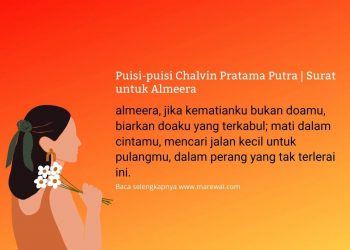 Puisi-puisi Chalvin Pratama Putra | Surat untuk Almeera
