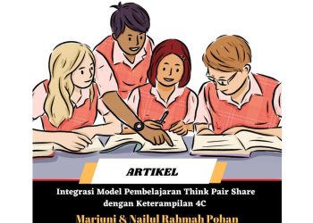 Integrasi Model Pembelajaran Think Pair Share dengan Keterampilan 4C | Marjuni dan Nailul Rahmah Pohan