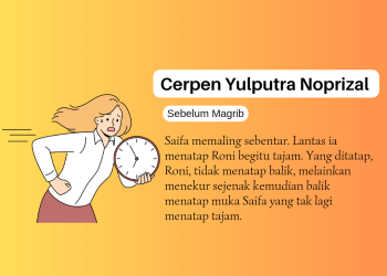 Cerpen Yulputra Noprizal | Sebelum Magrib