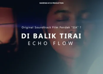 Echo Flow Rilis “Di Balik Tirai” untuk Soundtrack Film Pendek SIA? Produksi Marewai N’Co