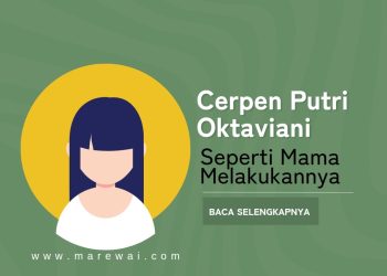 Cerpen Seperti Mama Melakukannya | Putri Oktaviani
