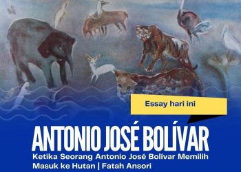 Essay Ketika Seorang Antonio José Bolívar Memilih Masuk ke Hutan | Fatah Anshori