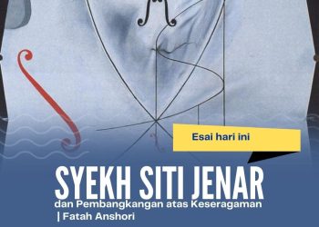 Esai: Syekh Siti Jenar dan Pembangkangan atas Keseragaman | Fatah Anshori
