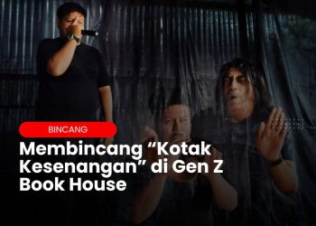 Membincang “Kotak Kesenangan” di Gen Z Book House