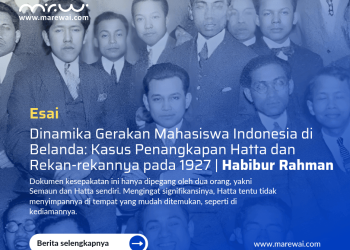Dinamika Gerakan Mahasiswa Indonesia di Belanda: Kasus Penangkapan Hatta dan Rekan-rekannya pada 1927 | Habibur Rahman