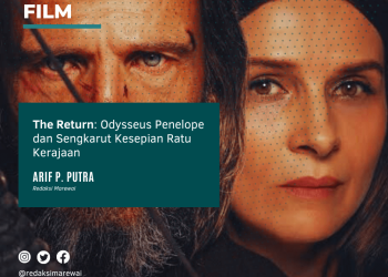 The Return: Odysseus Penelope dan Sengkarut Kesepian Ratu Kerajaan
