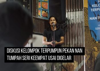 DISKUSI KELOMPOK TERPUMPUN PEKAN NAN TUMPAH SERI KEEMPAT USAI DIGELAR