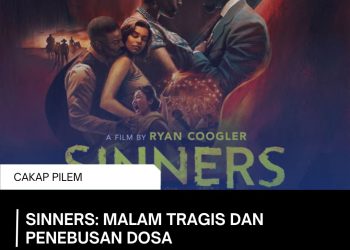 Cakap Film: Sinners – Malam Tragis dan Penebusan Dosa