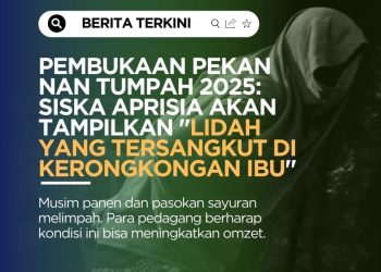 Pembukaan Pekan Nan Tumpah 2025: Siska Aprisia akan Tampilkan “Lidah Yang Tersangkut di Kerongkongan Ibu”