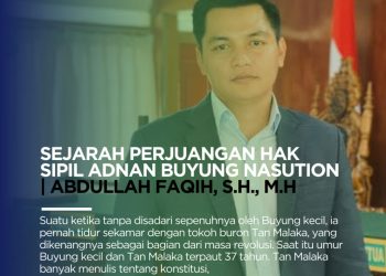 Sejarah Perjuangan Hak Sipil Adnan Buyung Nasution – Abdullah Faqih, S.H., M.H