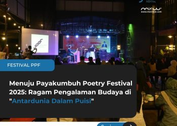 Menuju Payakumbuh Poetry Festival 2025: Ragam Pengalaman Budaya di “Antardunia dalam Puisi”