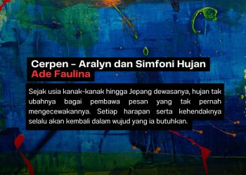 Cerpen: Aralyn dan Simfoni Hujan – Ade Faulina