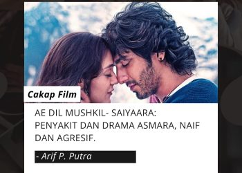 Cakap Pilem – Penyakit dan Drama Asmara: Naif dan Agresif