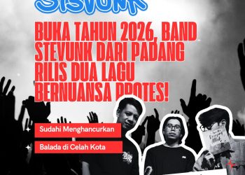 BUKA TAHUN 2026, BAND STEVUNK DARI PADANG RILIS DUA LAGU BERNUANSA PROTES!
