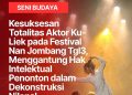 Kesuksesan Totalitas Aktor Ku-Liek pada Festival Nan Jombang Tgl3, Menggantung Hak Intelektual Penonton dalam Dekonstruksi Nilonali | Irawan Winata