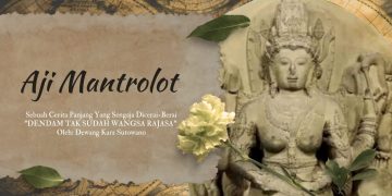 Aji Mantrolot: DENDAM TAK SUDAH WANGSA RAJASA