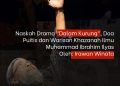 Naskah Drama “Dalam Kurung”, Doa Puitis dan Warisan Khazanah Ilmu Muhammad Ibrahim Ilyas | Irawan Winata