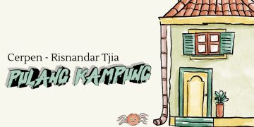 Cerpen Risnandar Tjia – Pulang Kampung
