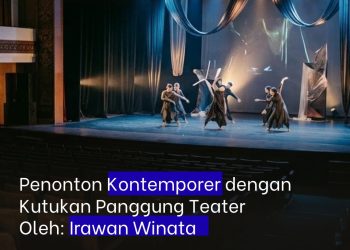 Penonton Kontemporer dengan Kutukan Panggung Teater | Oleh: Irawan Winata